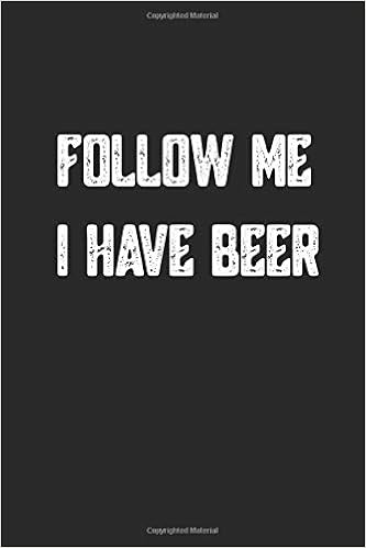 Follow Me I Have Beer A5 Notizbuch Kariert Für Brauerei Und