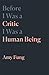 Before I Was a Critic I Was a Human Being by 