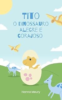 Livro Tito: o dinossauro alegre e corajoso