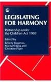 Legislating for Harmony : Partnership Under the Children Act, 1989, Kaganas, Felicity, 1853023280