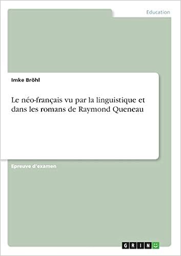 Le neo-francais vu par la linguistique et dans les romans de Raymond Queneau
