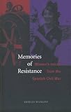 Front cover for the book Memories of Resistance: Women's Voices from the Spanish Civil War by Shirley Mangini
