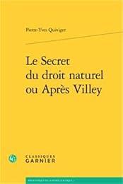 Le  secret du droit naturel ou Après Villey