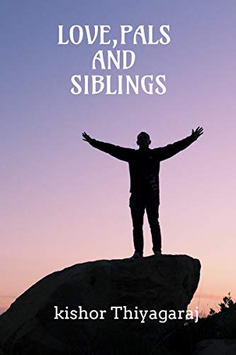 LOVE,PALS AND SIBLINGS