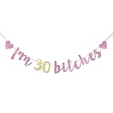 I'm 30 Bitches Banner - Happy 30th Birthday Gold and Pink Glitter Bunting, Funny Birthday Sign for Adult Birthday Party Decorations