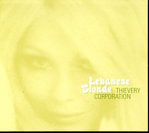 Thievery Corporation Lebanese Blonde Amazon Com Music thievery corporation lebanese blonde