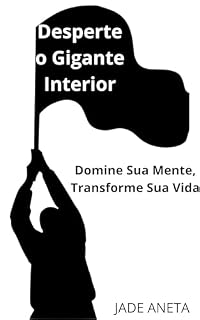 Livro Desperte o Gigante Interior : Domine Sua Mente, Transforme Sua Vida