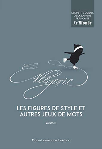 Les figures de style et autres jeux de mots : Volume 1 by