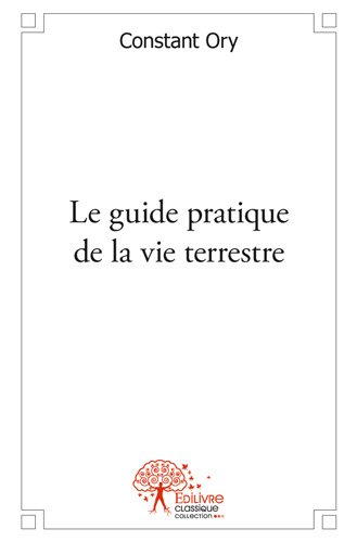 Le  guide pratique de la vie terrestre