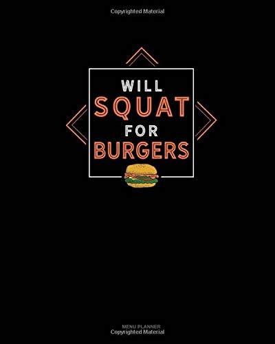 Will Squat For Burgers: Menu Planner Paperback – November 12, 2019