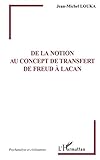 De la notion au concept de transfert de Freud à Lacan (French Edition) by Jean-Michel Louka