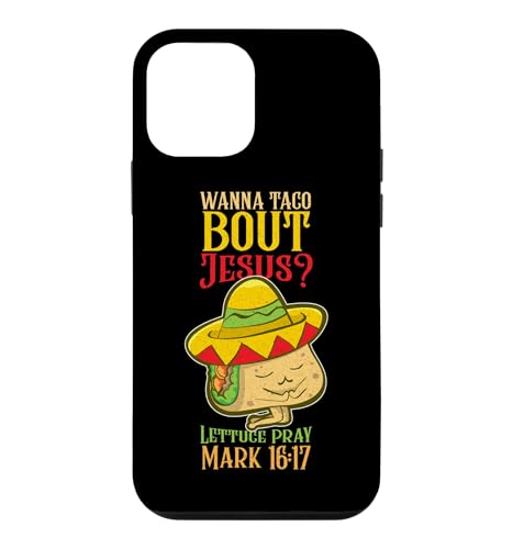 Wanna Taco Bout Jesus Lettuce Pray Mark 16:17 Cinco De Mayo Case for iPhone 12…