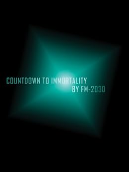 Countdown to Immortality by [FM-2030]