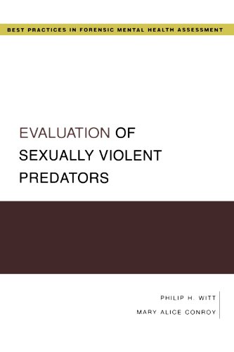 Evaluation Of Sexually Violent Predators (Best Practices For Forensic Mental Health Assessment) (Bes - //medicalbooks.filipinodoctors.org