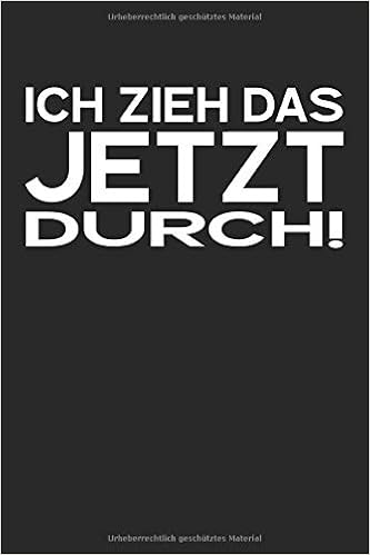 Ich Zieh Das Jetzt Durch A5 Notizbuch Zeichenbuch Tagebuch