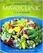 The New Mayo Clinic Cookbook by 