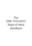 The One Thought State of Mind Handbook