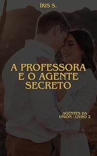 Livro A professora e o agente secreto: Agentes da Union - Livro 2