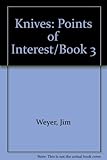 Knives: Points of Interest, Book 3 by