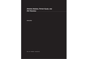 Artistic America, Tiffany Glass, and Art Nouveau (MIT Press Classics)