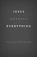 Jesus + Nothing = Everything