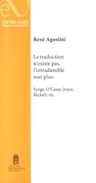 La  traduction n'existe pas, l'intraduisible non plus