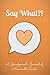 Say What?! A Grandparent's Journal of Memorable Quotes: Quote Journal, Grandkid's Quotes, Coffee Table Book | 6