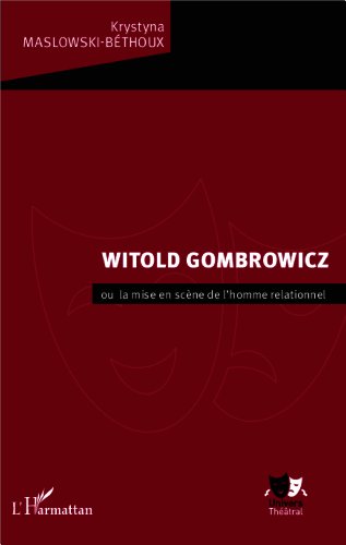 Witold Gombrowicz ou La mise en scène de l'homme relationnel