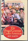 The Frugal Gourmet Cooks American by 