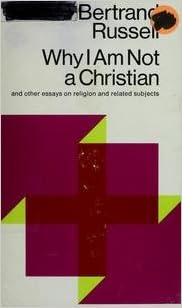 Why I Am Not A Christian And Other Essays On Religion And Related Subjects Bertrand Russell Paul Edwards Amazon Com Books