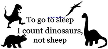 To Go to Sleep I Count Dinosaurs Not Sheep - Wall Decal