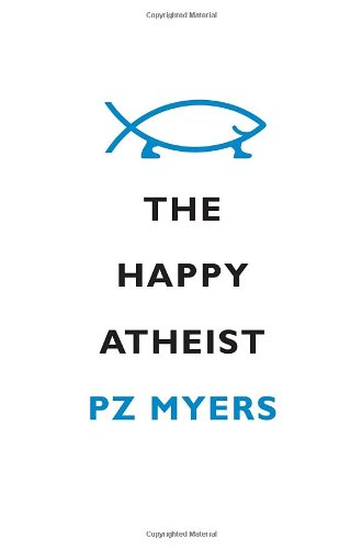 "The Happy Atheist" av PZ Myers