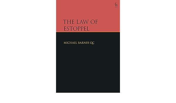The Law Of Estoppel Michael Barnes Qc 9781509909384 Amazon Com