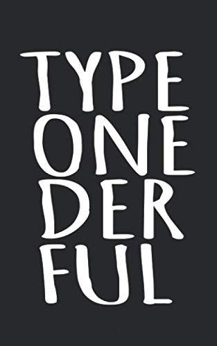 One: Type 1 One Der Ful Diabetes Gift Notebook | For Your Loved Ones Who Are Diabetic and Need Insulin - Show Your Useless Pancreas With Pride! Funny Journal Notebook & Planner Gift! -  One One, Paperback