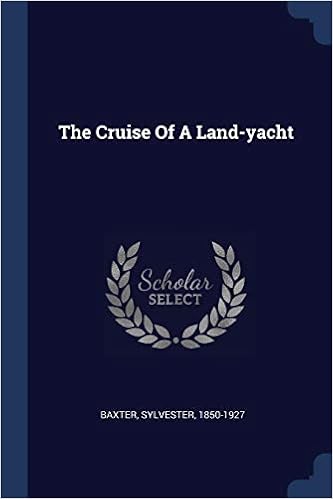 The Cruise Of A Land Yacht 1850 1927 Baxter Sylvester 本 通販 Amazon