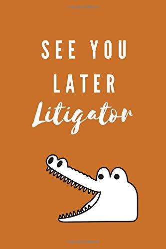 See You Later Litigator Blank Lined Journal Gift For Law Student Law School Graduation Gift Graduation Gift For Lawyer Women Lawyer Notebook 1 Pages 6 9 Funny Graduation Gift For Lawyer Princess Pink