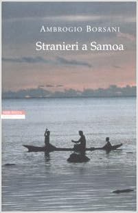 Ambrogio Borsani - Stranieri a Samoa. Racconti dei Mari del Sud (2006)