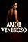 Livro Amor Venenoso: Ela amou o homem errado. E decidiu se vingar com classe.