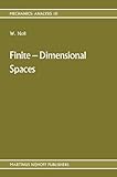 Finite-Dimensional Spaces Vol. 1 : Algebra, Geometry and Analysis, Noll, Walter, 9024735823