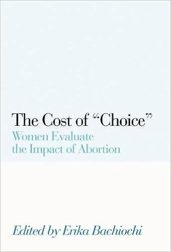 The Cost Of Choice Women Evaluate The Impact Of Abortion - 