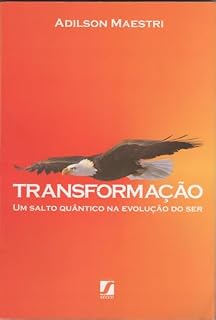 Livro Transformação: Um salto quântico no desenvolvimento do ser