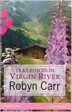 Robyn Carr - Virgin River series vol.10. Tra i boschi di Virgin River (2012)