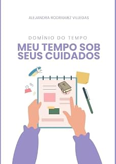 Livro MEU TEMPO SOB SEUS CUIDADOS: DOMÍNIO DO TEMPO