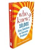 Hardcover Who Knew? 10,001 Easy Solutions to Everyday Problems Book