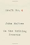 Draft No. 4: On the Writing Process