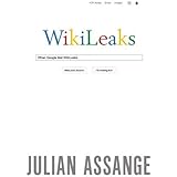 When Google Met WikiLeaks