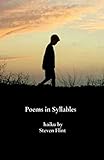 Poems in Syllables: Haiku by Steven Flint by Steven Flint
