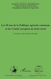 Les  50 ans de la politique agricole commune et du Comité européen de droit rural