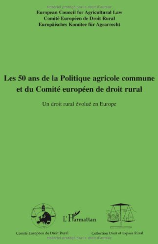 Les  50 ans de la politique agricole commune et du Comité européen de droit rural