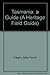 Tasmania-A Guide (A Heritage Field Guide) by 